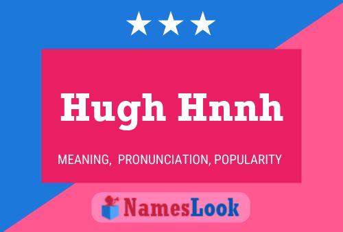 Póster del nombre Hugh Hnnh