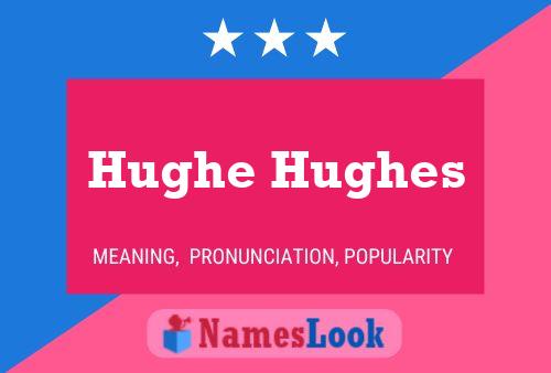 Póster del nombre Hughe Hughes