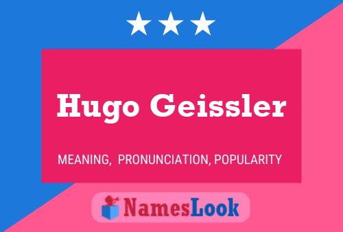 Póster del nombre Hugo Geissler