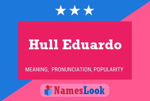 Póster del nombre Hull Eduardo