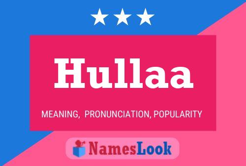 Póster del nombre Hullaa