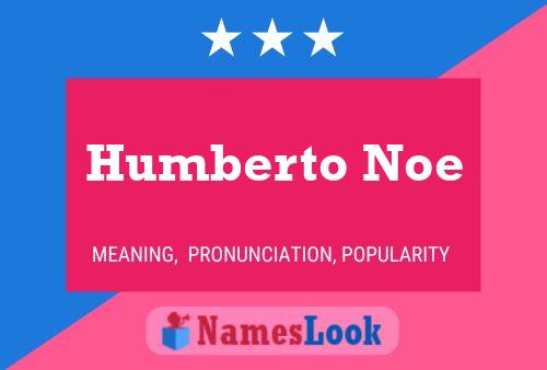 Póster del nombre Humberto Noe