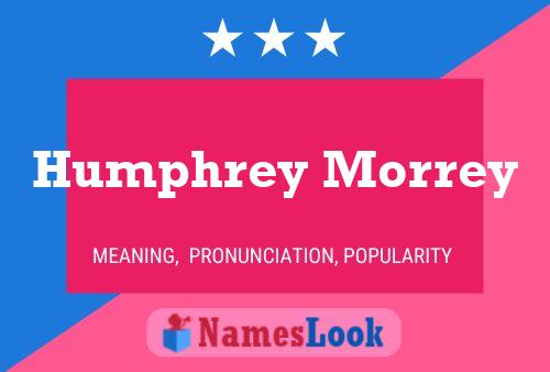 Póster del nombre Humphrey Morrey