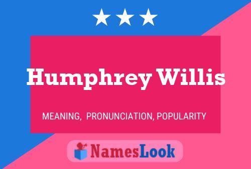 Póster del nombre Humphrey Willis