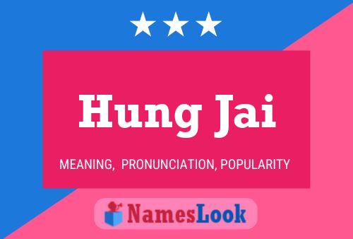 Póster del nombre Hung Jai