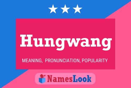 Póster del nombre Hungwang