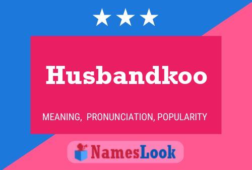 Póster del nombre Husbandkoo