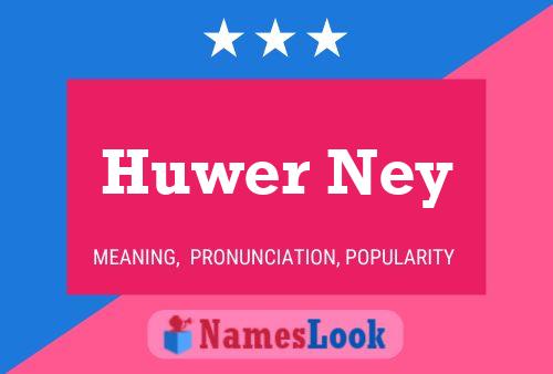 Póster del nombre Huwer Ney