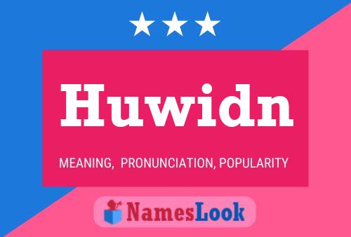 Póster del nombre Huwidn