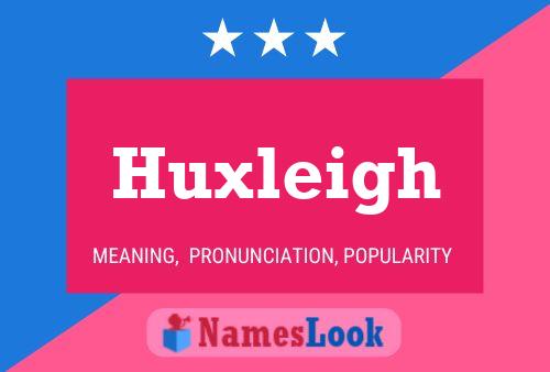 Póster del nombre Huxleigh