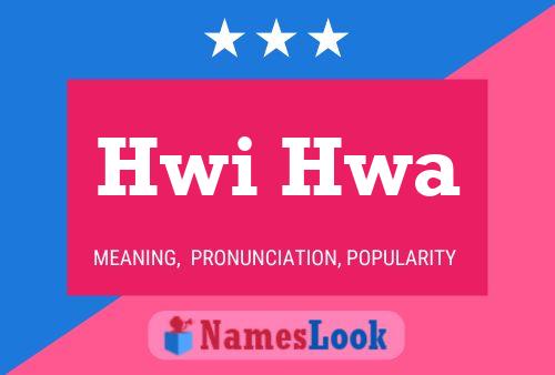 Póster del nombre Hwi Hwa