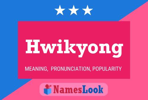 Póster del nombre Hwikyong