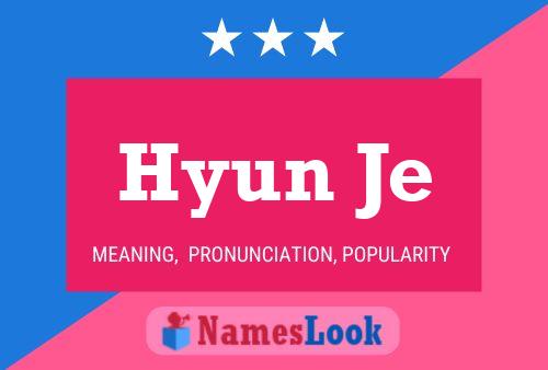 Póster del nombre Hyun Je