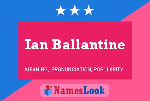 Póster del nombre Ian Ballantine