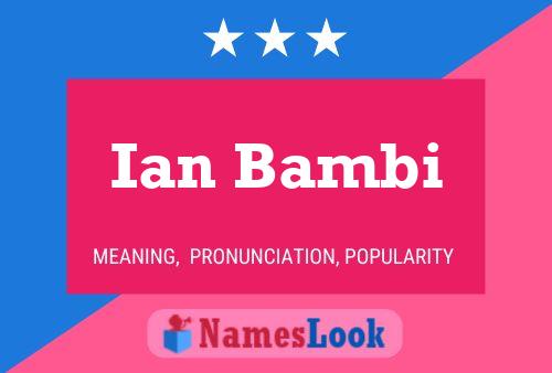 Póster del nombre Ian Bambi