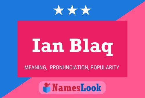 Póster del nombre Ian Blaq