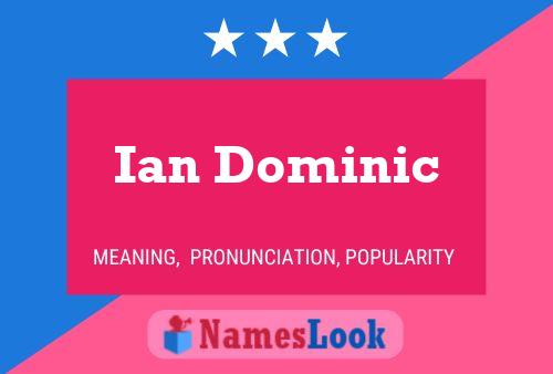 Póster del nombre Ian Dominic