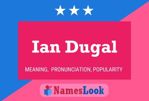 Póster del nombre Ian Dugal