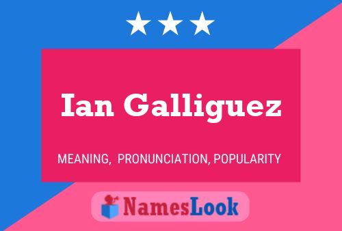 Póster del nombre Ian Galliguez