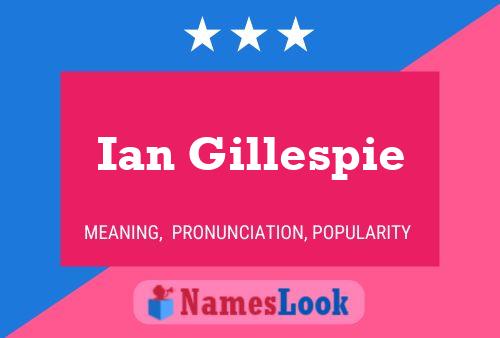 Póster del nombre Ian Gillespie