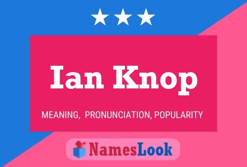 Póster del nombre Ian Knop