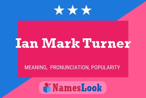 Póster del nombre Ian Mark Turner