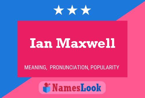 Póster del nombre Ian Maxwell