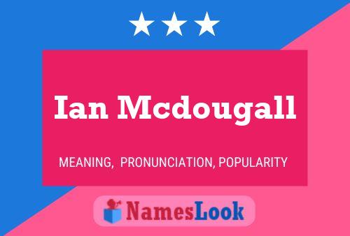 Póster del nombre Ian Mcdougall