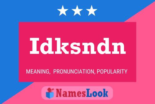 Póster del nombre Idksndn