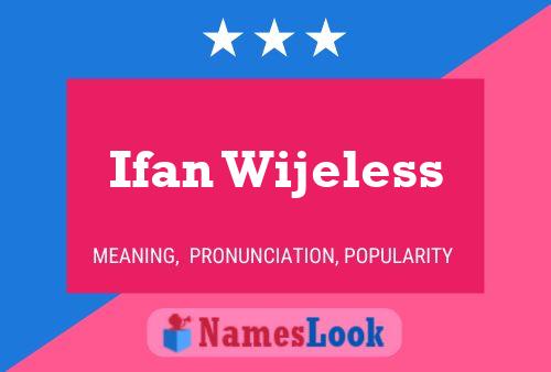 Póster del nombre Ifan Wijeless