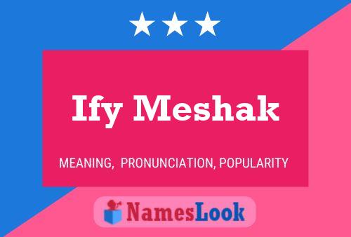 Póster del nombre Ify Meshak