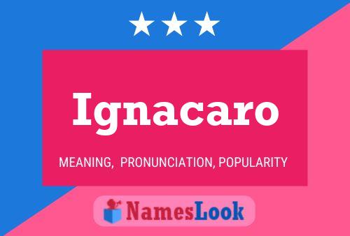 Póster del nombre Ignacaro