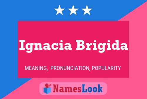 Póster del nombre Ignacia Brigida