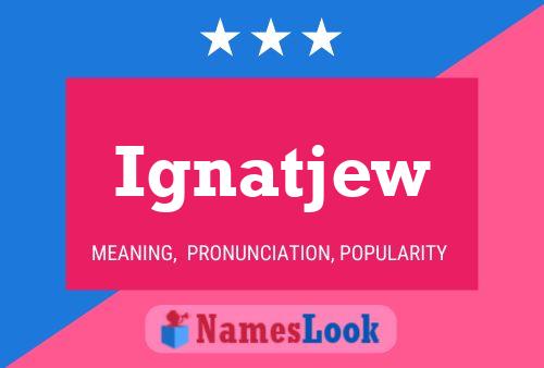 Póster del nombre Ignatjew