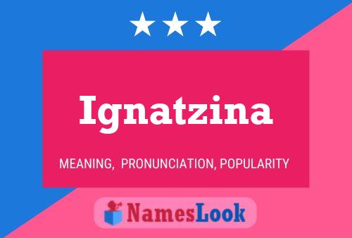 Póster del nombre Ignatzina