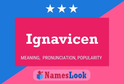 Póster del nombre Ignavicen