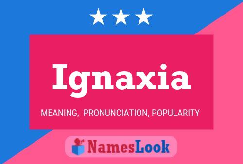 Póster del nombre Ignaxia