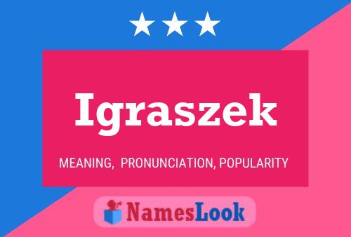 Póster del nombre Igraszek