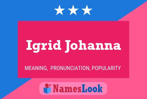 Póster del nombre Igrid Johanna