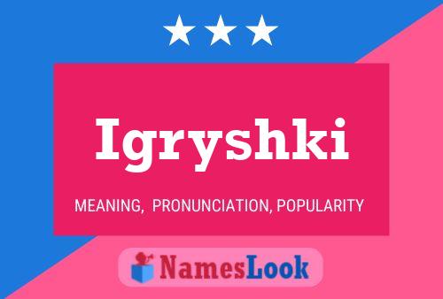 Póster del nombre Igryshki