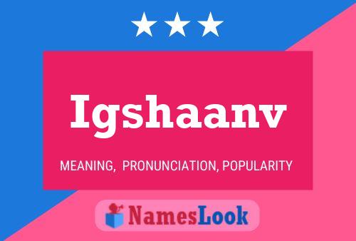 Póster del nombre Igshaanv