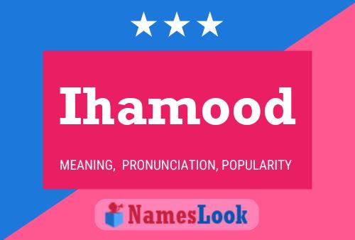 Póster del nombre Ihamood