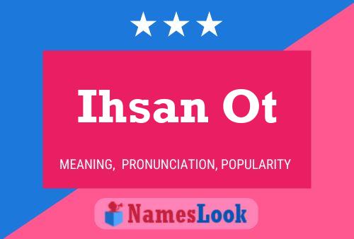 Póster del nombre Ihsan Ot