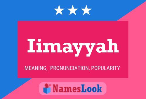 Póster del nombre Iimayyah