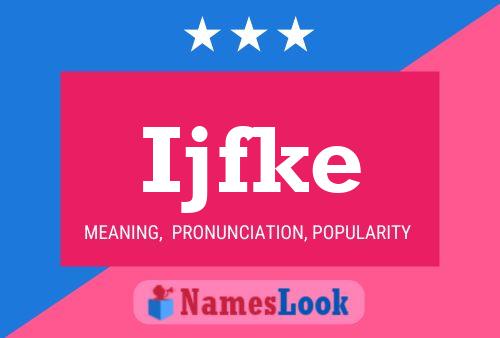 Póster del nombre Ijfke