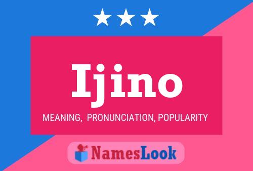 Póster del nombre Ijino