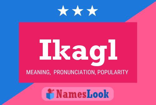 Póster del nombre Ikagl