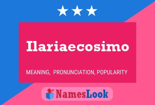 Póster del nombre Ilariaecosimo