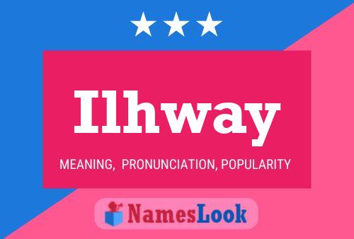 Póster del nombre Ilhway