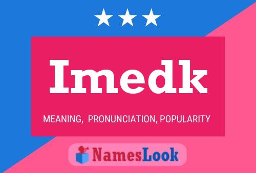 Póster del nombre Imedk